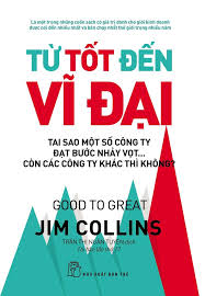 sách "Từ tốt đến vĩ đại" – Jim Collins