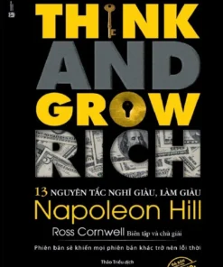 Think And Grow Rich – 16 Nguyên Tắc Nghĩ Giàu, Làm Giàu Trong Mọi Thế Kỉ